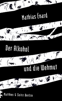 Der Alkohol und die Wehmut - Mathias Enard - ebook