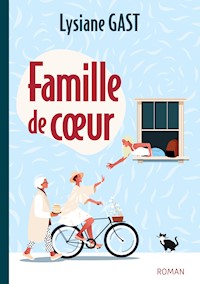 Famille de coeur - Lysiane Gast - ebook