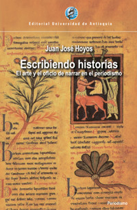 Escribiendo historias - Juan José Hoyos - ebook