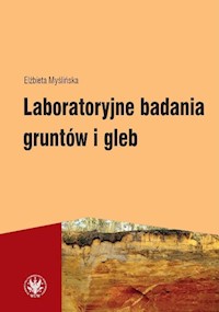 Laboratoryjne badania gruntów i gleb - Myślińska Elżbieta - książka