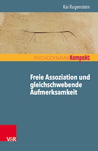 Freie Assoziation und gleichschwebende Aufmerksamkeit - Kai Rugenstein - ebook