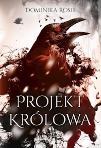 Projekt Królowa - Dominika Rosik - ebook + książka