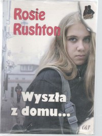 Wyszła z domu... - Rushton Rosie - ebook