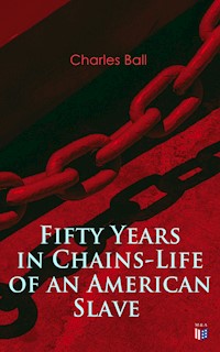 Fifty Years in Chains-Life of an American Slave - Charles Ball - ebook