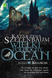 Wielki Północny Ocean Księga 2 Kosmos - Katarzyna Szelenbaum - książka
