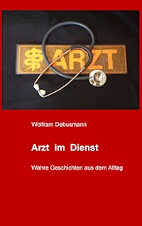 Arzt im Dienst - Wolfram Debusmann - ebook