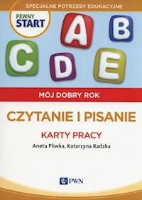 Pewny start Mój dobry rok Czytanie i pisanie Karty pracy - Pliwka Aneta, Radzka Katarzyna - książka