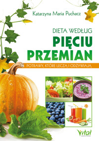 Dieta według Pięciu Przemian - Katarzyna Maria Puchacz - ebook
