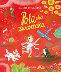 Pola chce zwierzaka - Rzepecka-Weiss Gabriela - książka