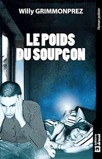 Le poids du soupçon - Willy Grimmonprez - ebook