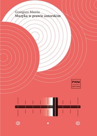 Muzyka w prawie autorskim. Spór o istnienie i rozumienie dzieła muzycznego na styku prawa i muzyki - Grzegorz Mania - ebook