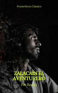Zalacaín el aventurero (Prometheus Classics) - Pío Baroja - ebook