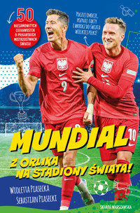 Mundial. Z orlika na stadiony świata! - Wioletta Piasecka  - ebook + audiobook