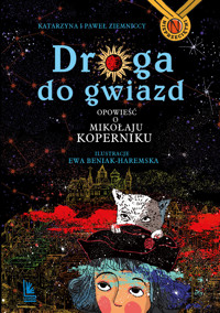 Droga do gwiazd. Opowieść o Mikołaju Koperniku - Paweł Ziemnicki, Katarzyna Ziemnicka - ebook + książka