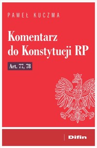 Komentarz do Konstytucji RP art. 77, 78 - Kuczma Paweł - książka