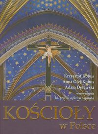 Kościoły w Polsce - Kobus Krzysztof, Olej-Kobus Anna, Dylewski Adam - książka