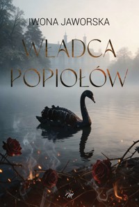 Władca popiołów - Jaworska Iwona - ebook + audiobook
