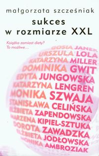 Sukces w rozmiarze XXL - Małgorzata Szcześniak - książka