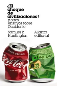 ¿El choque de civilizaciones? y otros ensayos sobre Occidente - Samuel P. Huntington - ebook