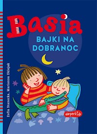 Basia. Bajki na dobranoc - Zofia Stanecka - ebook