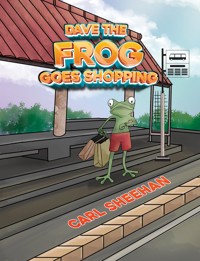 Dave The Frog Goes Shopping - Carl Sheehan - ebook