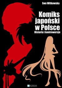 Komiks japoński w Polsce. Historia i kontrowersje - Ewa Witkowska - ebook