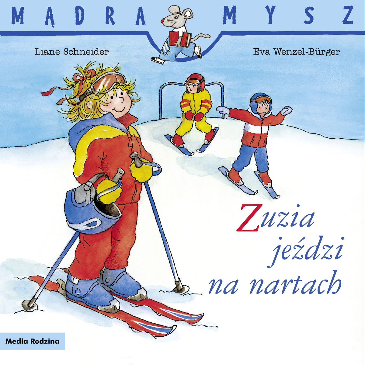 Mądra Mysz. Zuzia jeździ na nartach - Liane Schneider, Eva Wenzel-Burger - książka