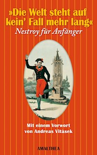Die Welt steht auf kein' Fall mehr lang - Johann Nestroy - ebook