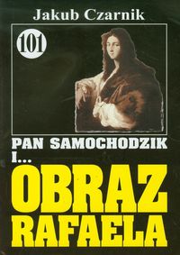 Pan Samochodzik i Obraz Rafaela 101 - Czarnik Jakub - książka
