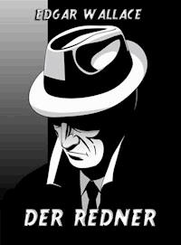Der Redner - Edgar Wallace - ebook