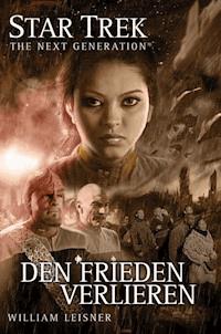 Star Trek - The Next Generation 06: Den Frieden verlieren - William Leisner - ebook