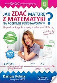 Jak zdać maturę z matematyki na poziomie podstawowym? - Dariusz Kulma - książka