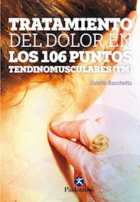 Tratamiento del dolor en los 106 puntos tendinomusculares™ (Color) - Colette Bacchetta - ebook