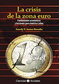 La crisis de la zona euro - Jourdy Victoria James Heredia - ebook