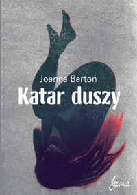 Katar duszy - Joanna Bartoń - ebook + książka