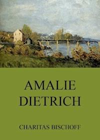 Amalie Dietrich - Charitas Bischoff - ebook
