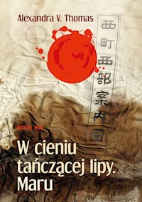 W cieniu tańczącej lipy Maru - Alexandra V. Thomas - książka