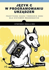 Język C w programowaniu urządzeń - Oualline Stephen - książka