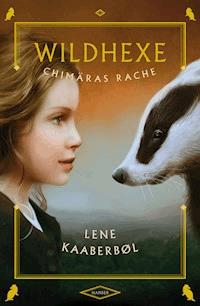 Wildhexe - Chimäras Rache - Lene Kaaberbol - ebook