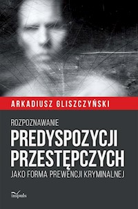 Rozpoznawanie predyspozycji przestępczych - Gliszczyński Arkadiusz - książka