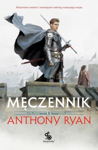 Męczennik. Trylogia Przymierza Stali. Tom 2 - Anthony Ryan - książka