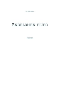 Engelchen flieg - Peter Berg - ebook