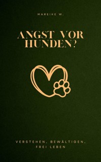 Angst vor Hunden? - Mareike W. - ebook