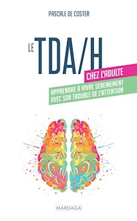 Le TDA/H chez l'adulte - Pascale De Coster - ebook