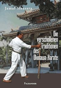Die verschollenen Traditionen des Okinawa-Karate - Jamal Measara - ebook