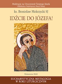 Idźcie do Józefa! - Bronisław Mokrzycki SJ - ebook