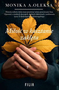 Miłość w kasztanie zaklęta - Oleksa Monika A. - książka