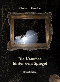 Die Kammer hinter dem Spiegel - Gerhard Gemke - ebook
