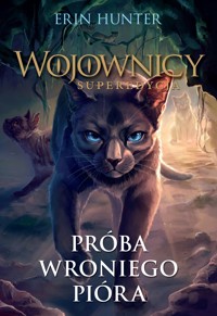 Wojownicy. Superedycja. Próba Wroniego Pióra - Erin Hunter - ebook