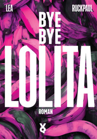 Bye Bye Lolita - Lea Ruckpaul - ebook